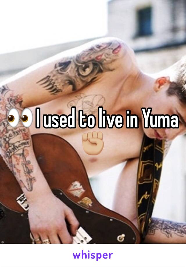 👀 I used to live in Yuma ✊🏼