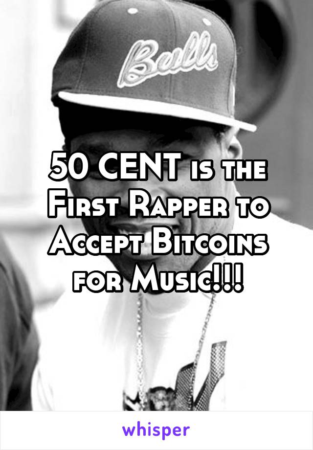 50 CENT is the First Rapper to Accept Bitcoins for Music!!!