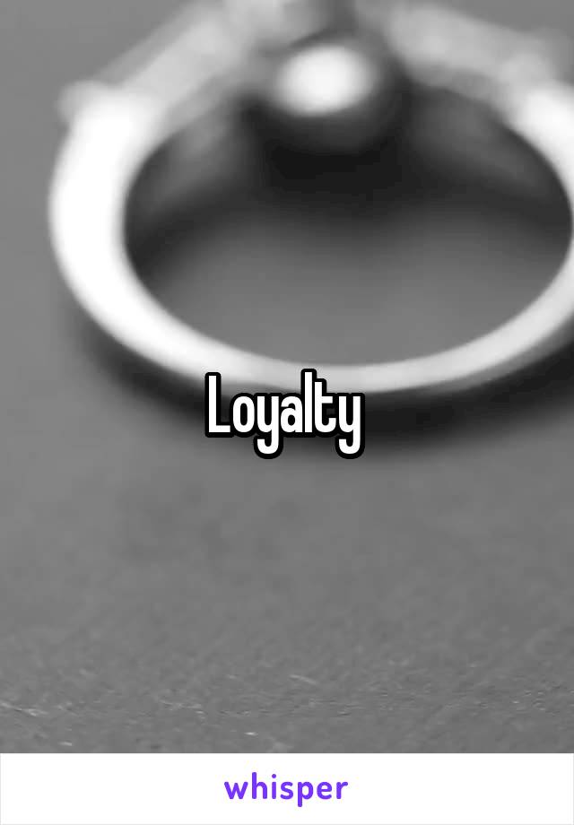 Loyalty 