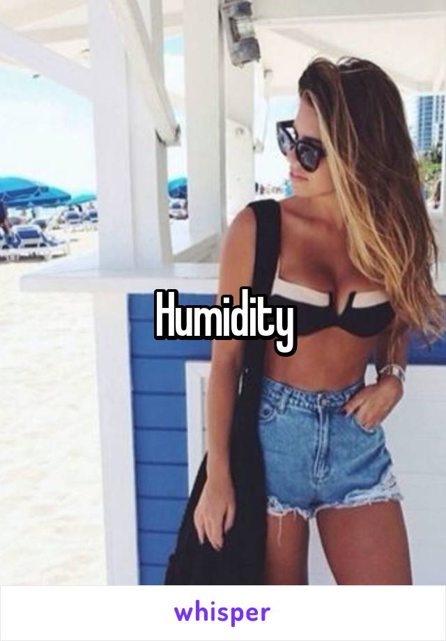 Humidity