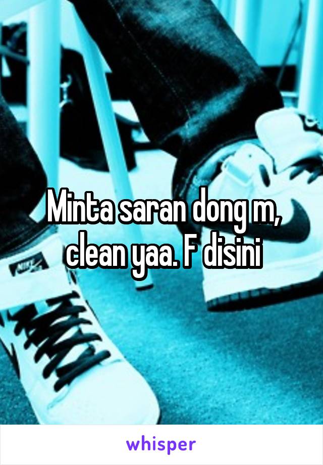 Minta saran dong m, clean yaa. F disini