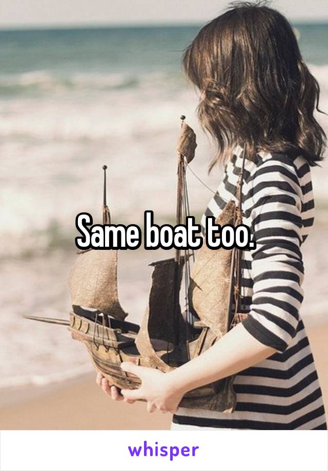 Same boat too.