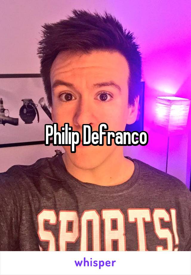 




Philip Defranco