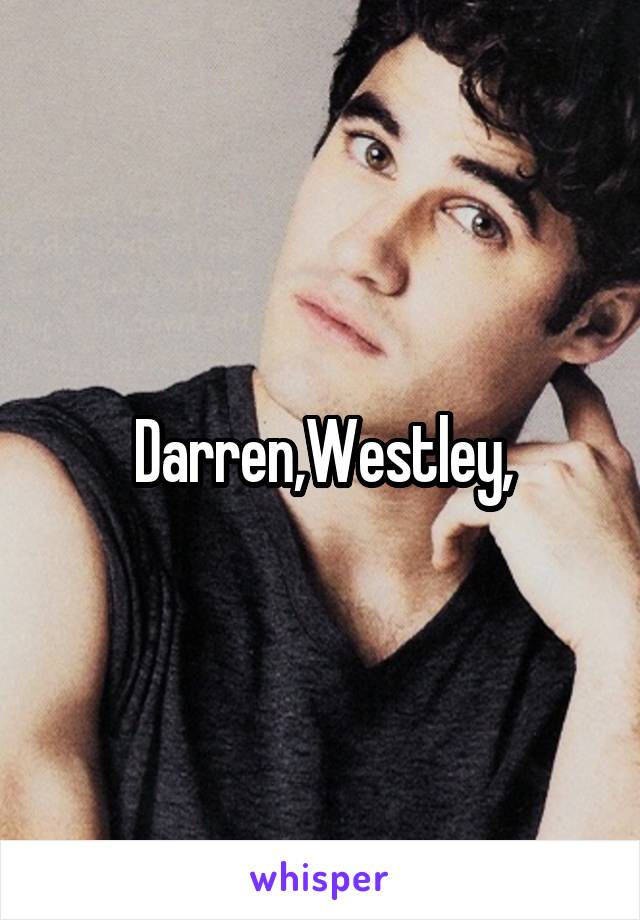 Darren,Westley,