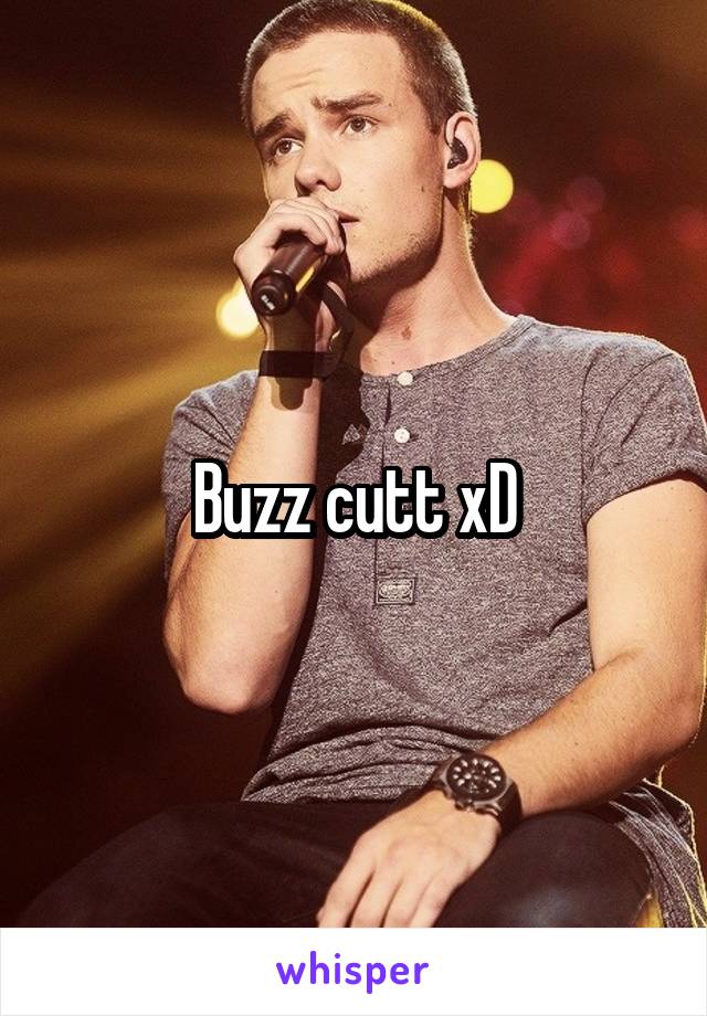 Buzz cutt xD