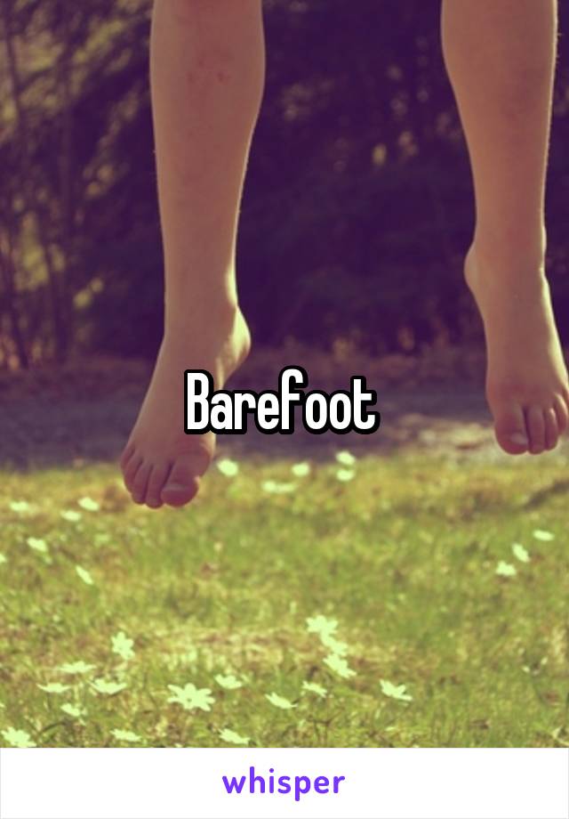 Barefoot 