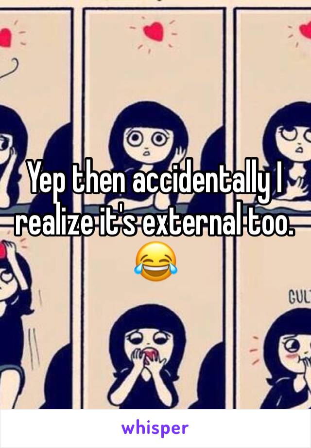 Yep then accidentally I realize it's external too. 😂