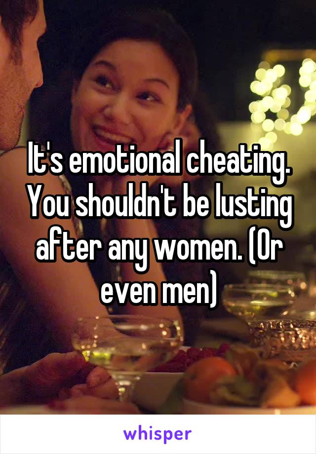 It's emotional cheating. You shouldn't be lusting after any women. (Or even men)