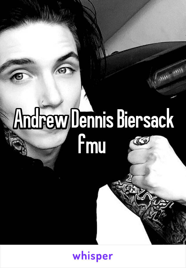 Andrew Dennis Biersack fmu 