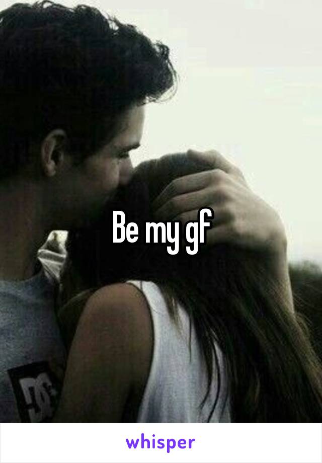 Be my gf