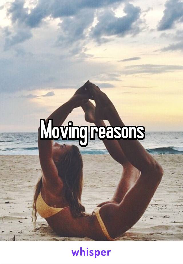 Moving reasons