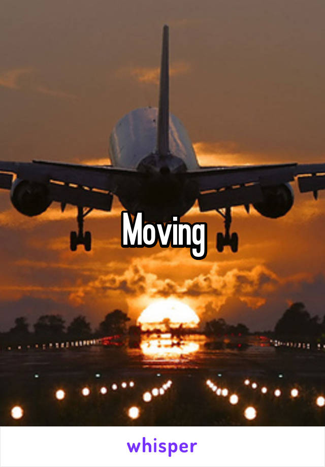 Moving