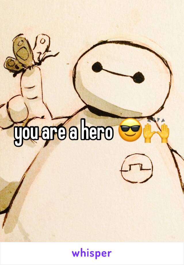 you are a hero 😎🙌