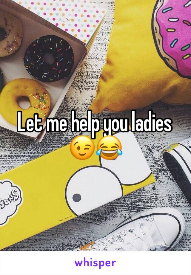 Let me help you ladies 😉😂