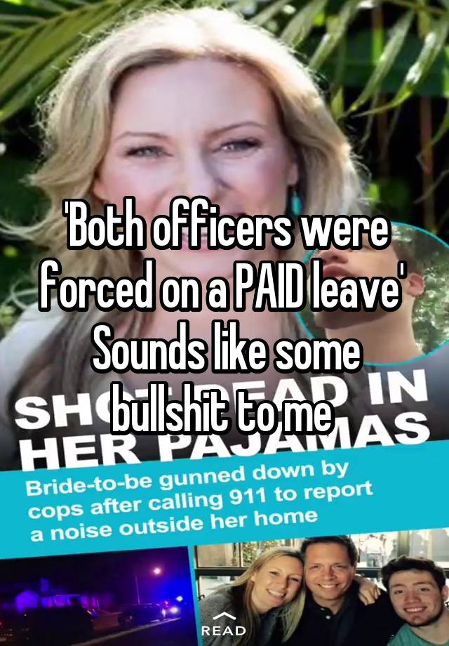 both-officers-were-forced-on-a-paid-leave-sounds-like-some-bullshit-to-me