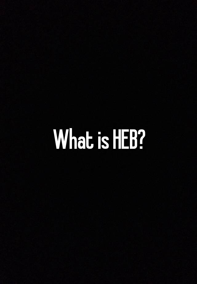 what-is-heb