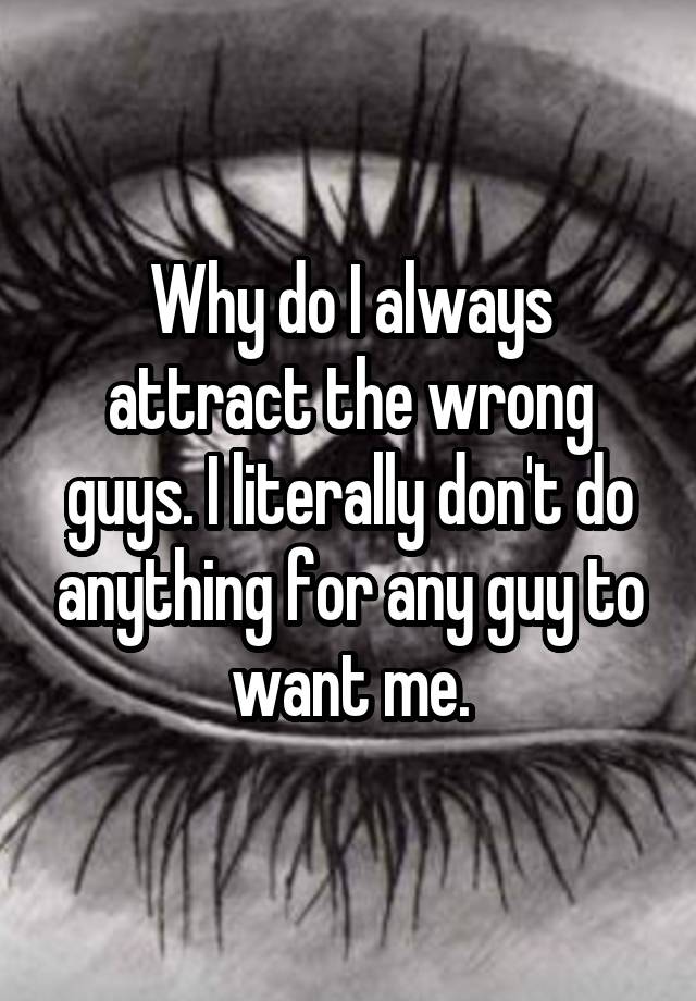 Why Do I Always Like The Wrong Guys