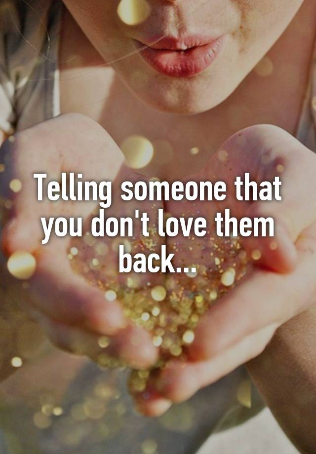 telling-someone-that-you-don-t-love-them-back