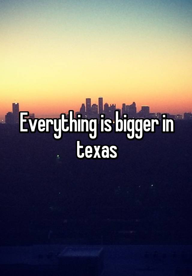 everything-is-bigger-in-texas