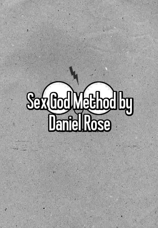 Sex God Method By Daniel Rose