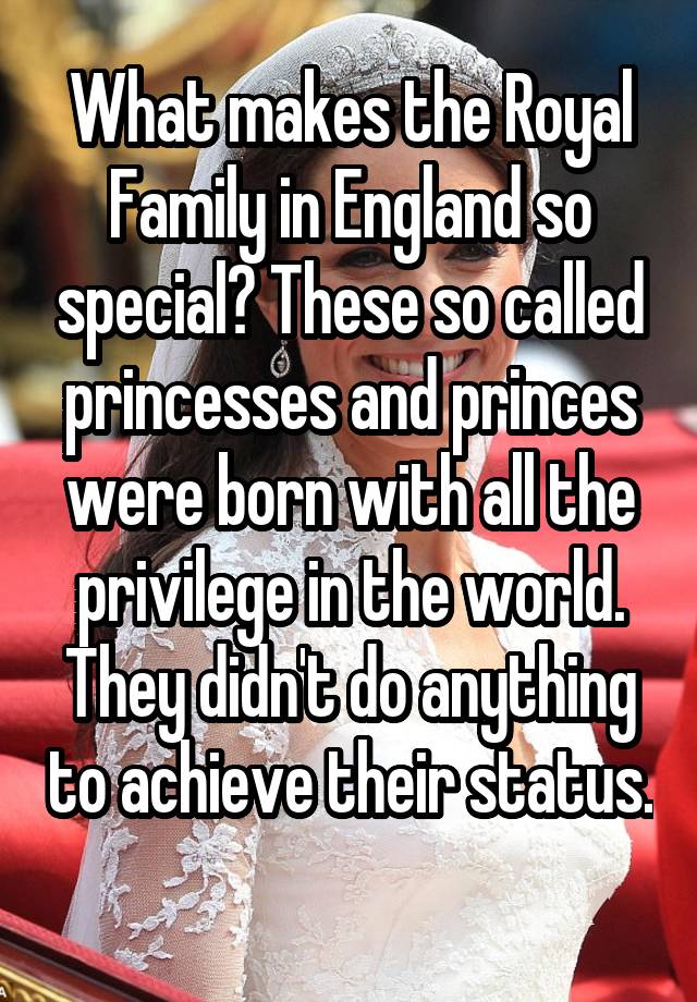 What Makes The Royal Family Royalty