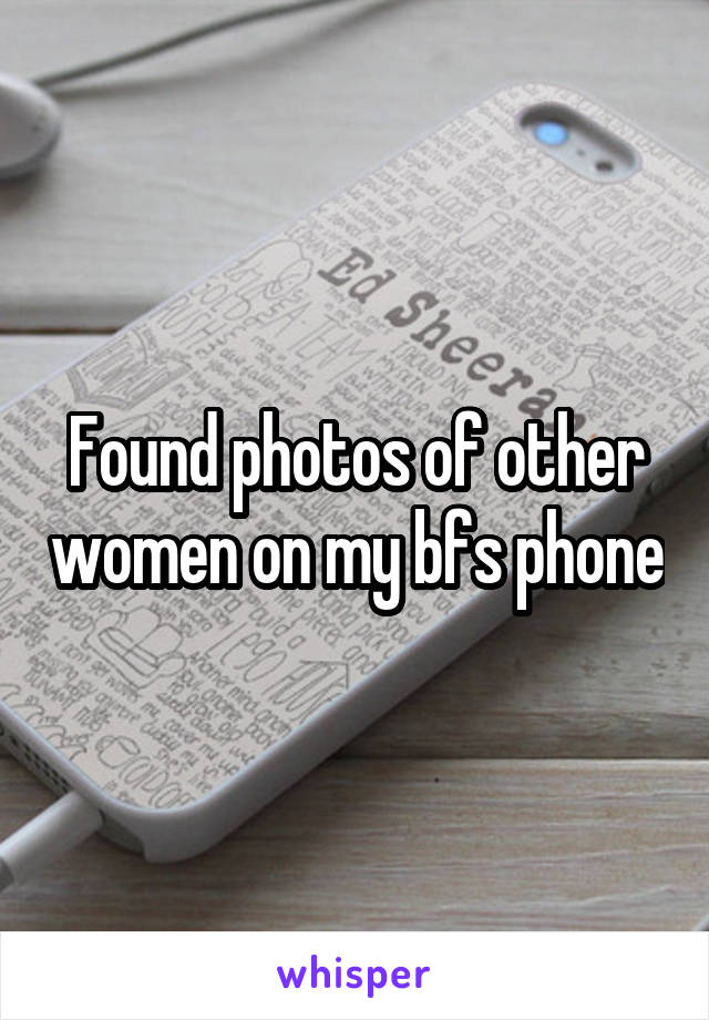 Found photos of other women on my bfs phone