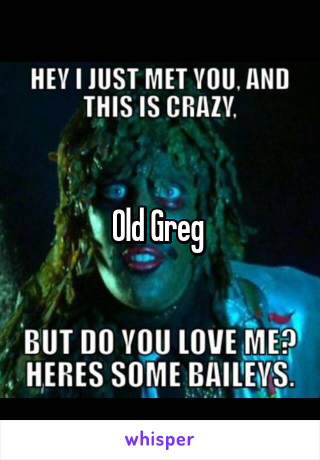 Old Greg 