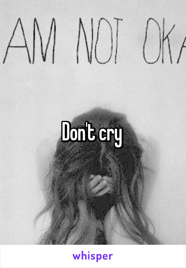 Don't cry 