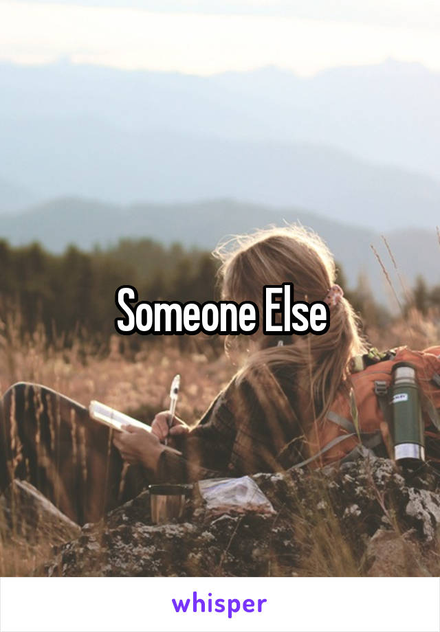 Someone Else