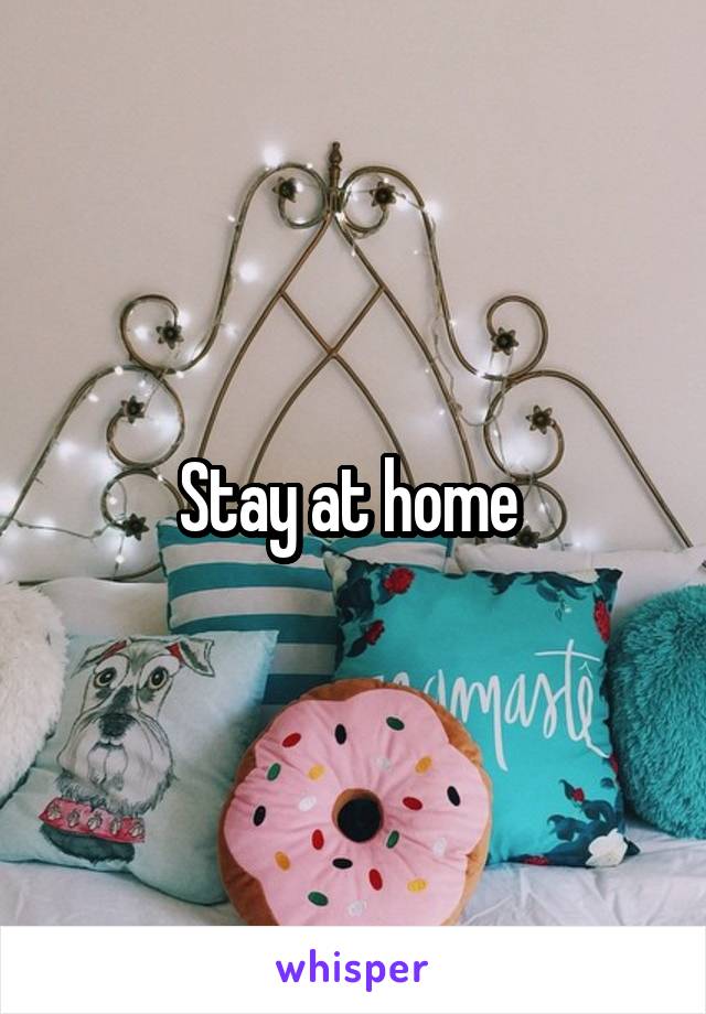 Stay at home 