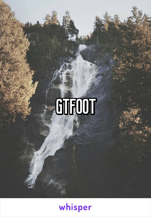 GTFOOT