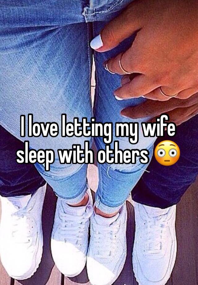 I Love Letting My Wife Sleep With Others 😳