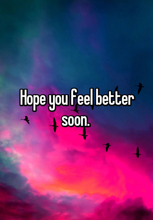 hope-you-feel-better-soon