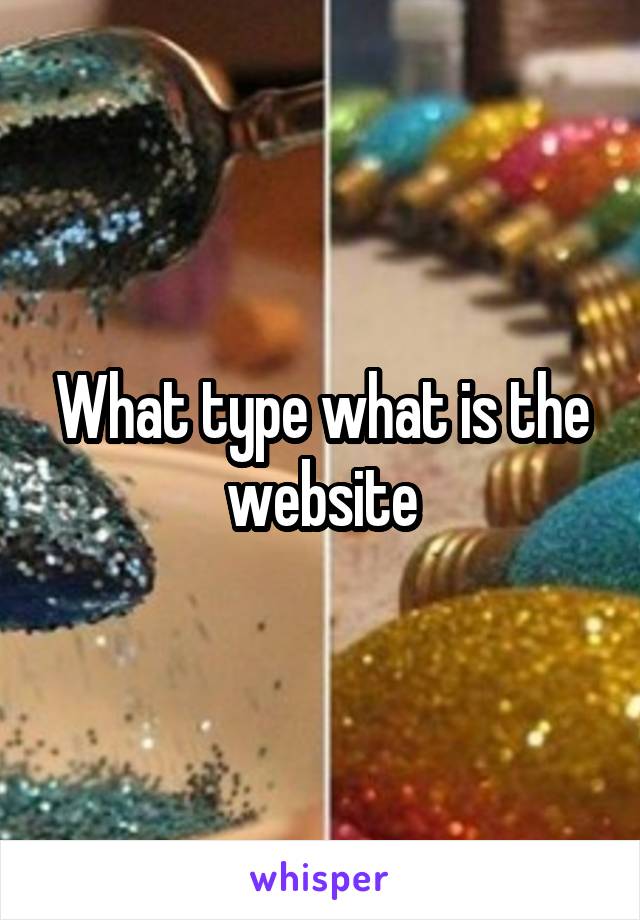 What type what is the website