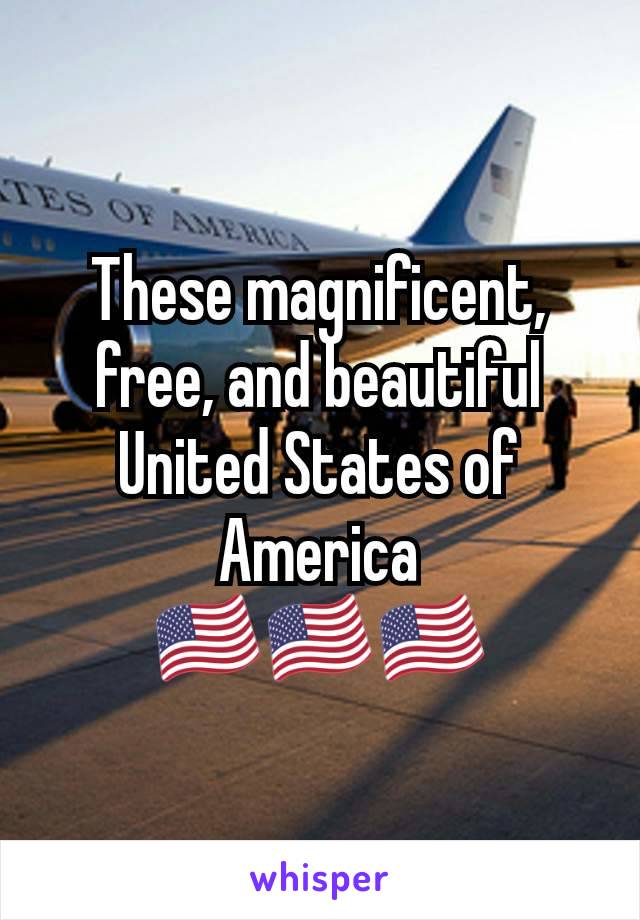 These magnificent, free, and beautiful United States of America
🇺🇸🇺🇸🇺🇸