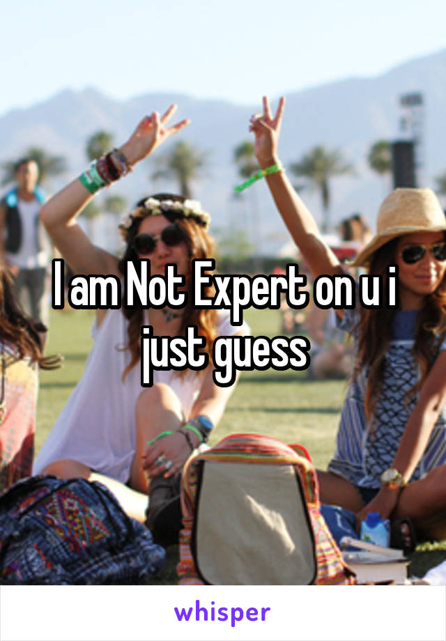 I am Not Expert on u i just guess