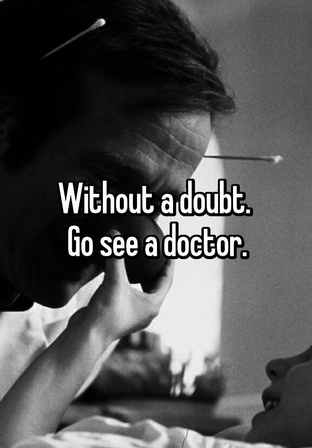 without-a-doubt-go-see-a-doctor