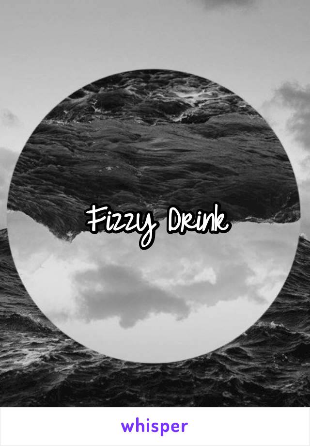 Fizzy Drink