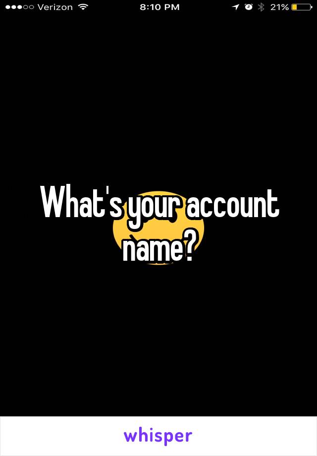 What's your account name?