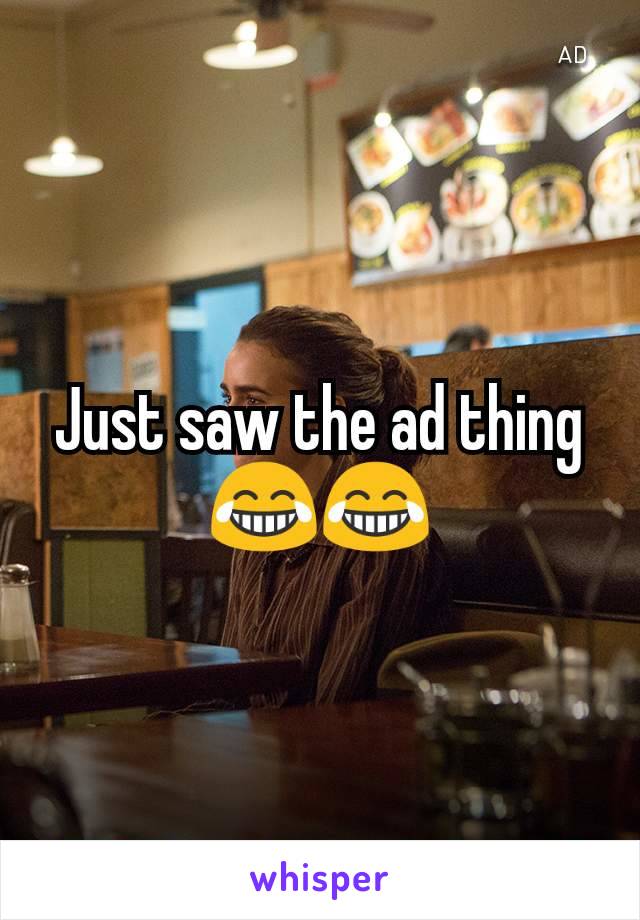Just saw the ad thing 😂😂