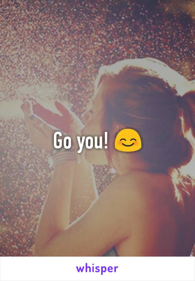 Go you! 😊