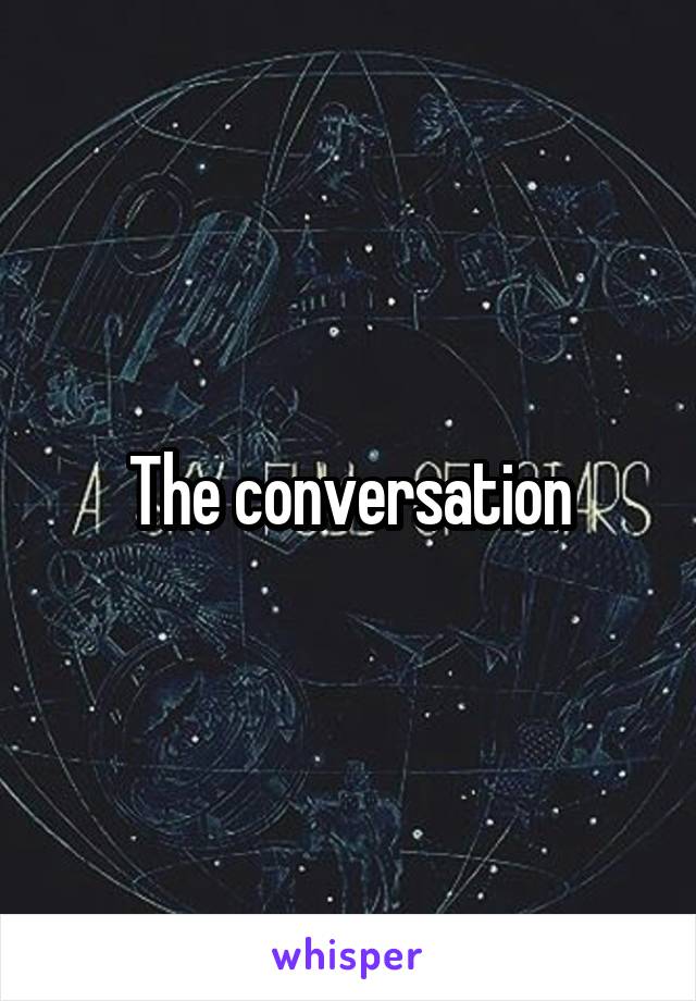 The conversation