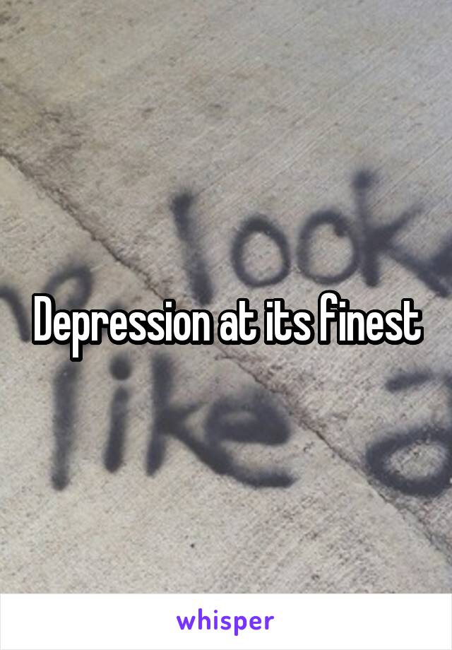 Depression at its finest