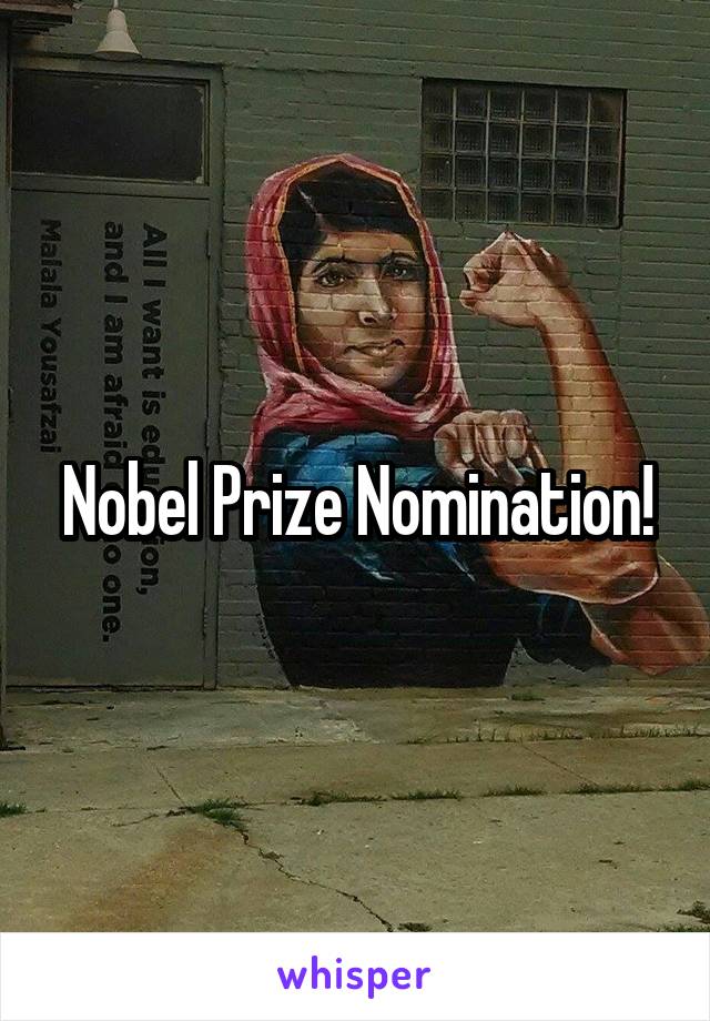 Nobel Prize Nomination!