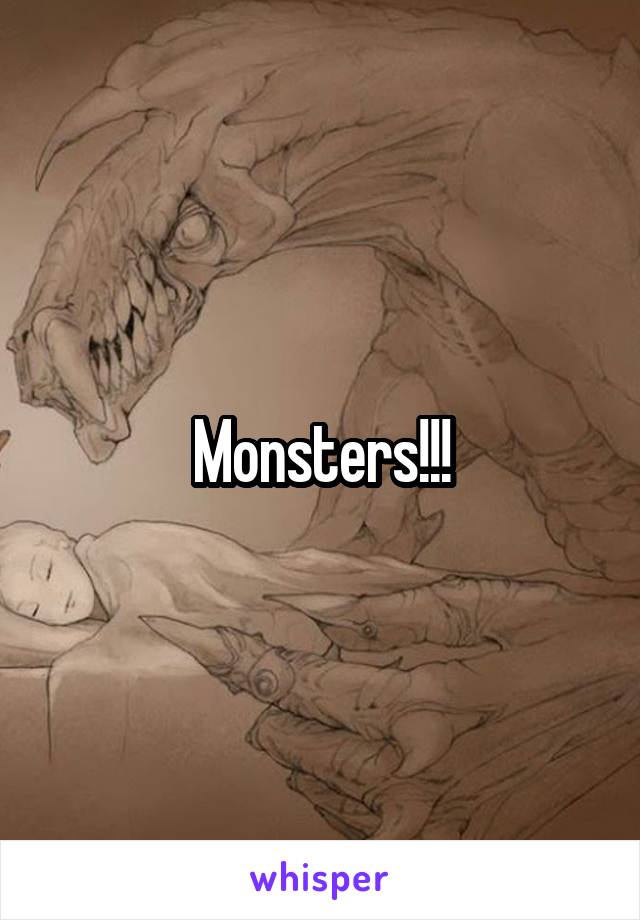 Monsters!!!