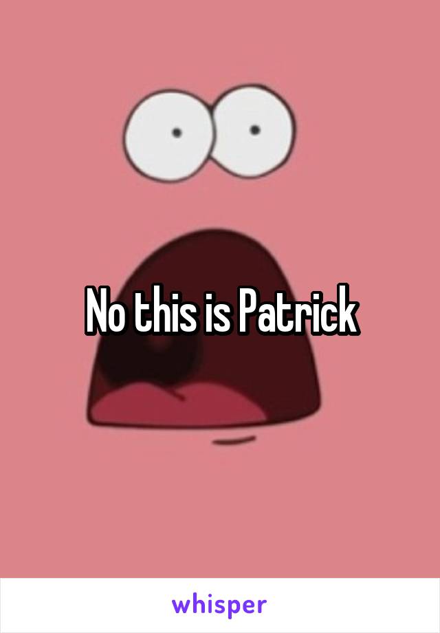 No this is Patrick