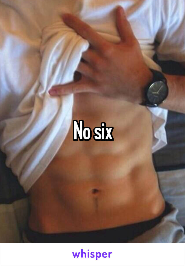 No six