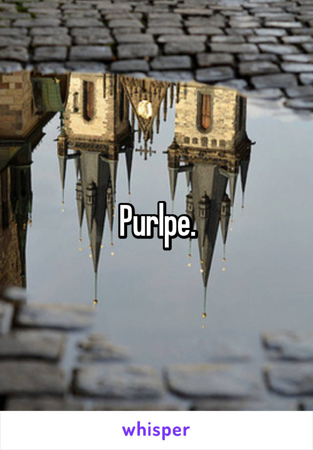 Purlpe.