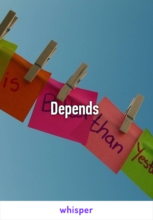 Depends 