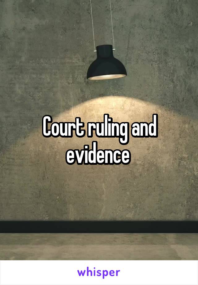 Court ruling and evidence 